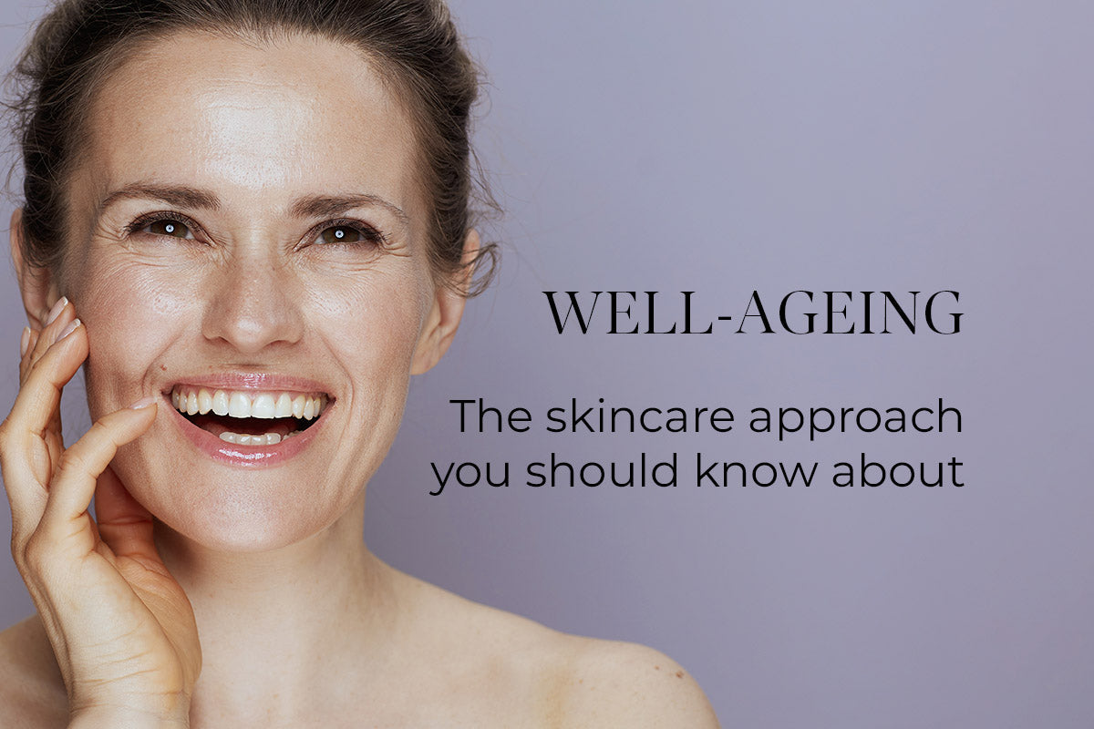 Well-ageing is the skincare approach you should know about