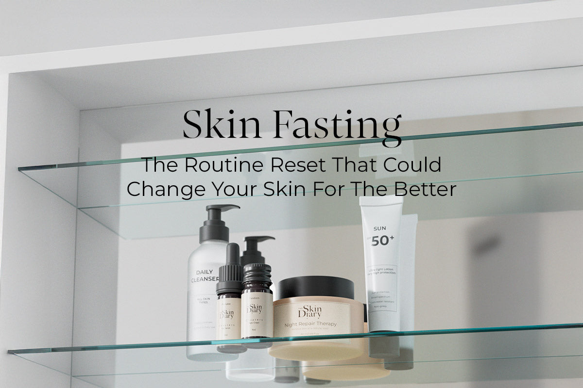Skin Fasting: The Routine Reset That Could Change Your Skin For The Better